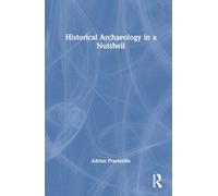 Historical Archaeology in a Nutshell