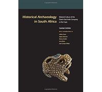 Historical Archaeology In South Africa - Carmel Schrire, Jeffrey J. Durst - 2023