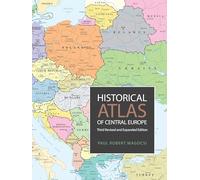 Historical Atlas of Central Europe: Third Revised and Expanded Edition