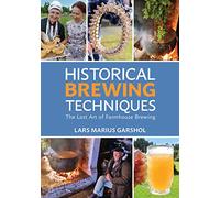 Historical Brewing Techniques: The Lost Art of Farmhouse Brewing