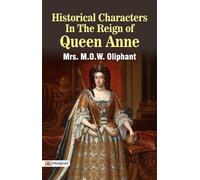Historical Characters in the Reign of Queen Anne