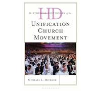 Historical Dictionary of the Unification Church Movement