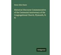 Historical Discourse Commemorative of the Centennial Anniversary of the Congregational Church, Plymouth, N. H.