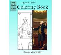 Historical Figures Coloring Book Series: George Washington