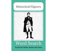 Historical Figures Word Search Puzzle Book: Big word search book for adults, puzzle book, Anxiety relief and relaxation. 6x9 inches,110 pages, 50 + ... Gift for Vacations, Holidays and Free Times