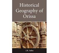Historical Geography of Orissa (English Version)