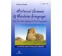 Historical grammar of sardinian language. From the archaic beginning to the existing grammae. Ediz. italiana, inglese e sarda