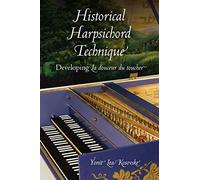 Historical Harpsichord Technique: Developing La Douceur du Toucher