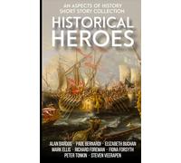 Historical Heroes: An Aspects of History Short Story Collection