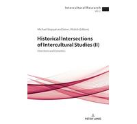 Historical Intersections of Intercultural Studies (ll): Directions and Dynamics: 2