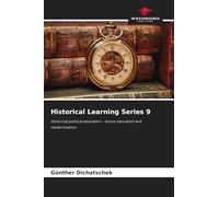 Historical Learning Series 9: Historical political education - future education and modernization