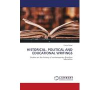 HISTORICAL, POLITICAL AND EDUCATIONAL WRITINGS: Studies on the history of contemporary Brazilian education