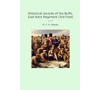 Historical records of the Buffs, East Kent Regiment (3rd Foot)