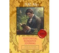 HISTORICAL ROMANCE JOURNAL - GUIDA DI PIACERE AL ROMANCE STORICO: Volume 1 - Autrici Straniere