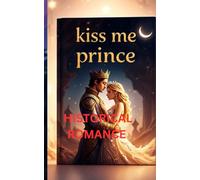 Historical Romance: Kiss me prince