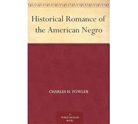 Historical Romance of the American Negro