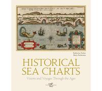 Historical Sea Charts: Visions and Voyages Through the Ages