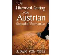Historical Setting of the Austrian School of Economics