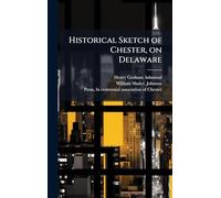 Historical Sketch of Chester, on Delaware