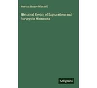 Historical Sketch of Explorations and Surveys in Minnesota
