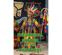 Historical Sketch of the Cherokee