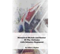 Historical Sketch & Roster of the Alabama 12th Infantry Regiment