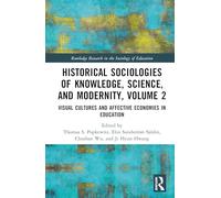 Historical Sociologies of Knowledge, Science, and Modernity, Volume 2: Visual Cultures and Affective Economies in Education