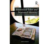 Historical Tales and National Identity: An introduction to narrative social psychology