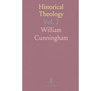 Historical Theology: A Review of the Principal Doctrinal Discussions in the Christian Church Since the Apostolic Age