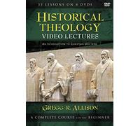 Historical Theology Video Lectures: An Introduction to Christian Doctrine