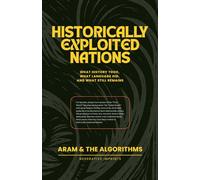 Historically Exploited Nations: What History Took, What Language Hid, and What Still Remains