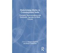 Historicizing Myths in Contemporary India: Cinematic Representations and Nationa
