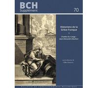 Historiens de la Grèce franque 1: Charles Du Cange - Jean-Alexandre Buchon: 70