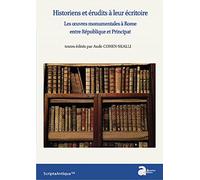 Historiens et érudits à leur écritoire: Les oeuvres monumentales à Rome entre République et Principat