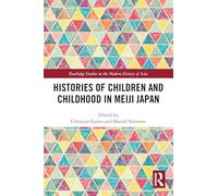 Histories of Children and Childhood in Meiji Japan