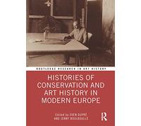 Histories of Conservation and Art History in Modern Europe