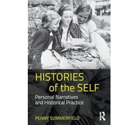 Histories of the Self: Personal Narratives and Historical Practice
