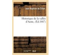 Historique de la vallée d'Aoste, (Éd.1887)