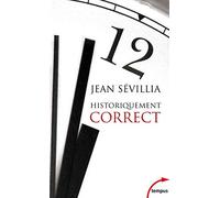 Historiquement correct: Pour en finir avec le passé unique