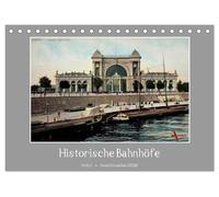Historische Bahnhöfe (Tischkalender 2026 DIN A5 quer), CALVENDO Monatskalender: Ansichten von deutschen Bahnhöfen und Bahnhofspläthen aus dem Zeitraum 1910 - 1920