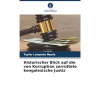 Historischer Blick auf die von Korruption zerrüttete kongolesische Justiz