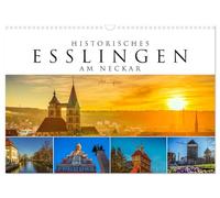 Historisches Esslingen am Neckar 2026 (Wandkalender 2026 DIN A3 quer), CALVENDO Monatskalender: Die mittelalterliche Stadt am Neckar