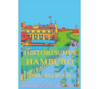 Historisches Hamburg - Das Malbuch: Für Kinder und Erwachsene