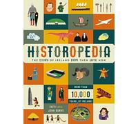 Historopedia: The Story of Ireland from Then Until Now