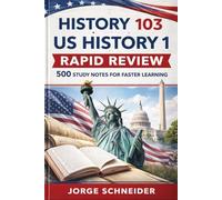 History 103 - US History 1 Rapid Review: 500 Study Notes for Faster Learning