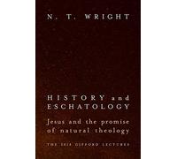 History and Eschatology: Jesus and the Promise of Natural Theology