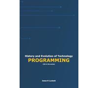 History and Evolution of Technology: PROGRAMMING