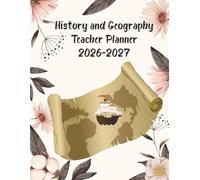 History and Geography Teacher Planner 2026-2027: Academic Year Monthly and Weekly Class Organizer With Calendar from Aug 26 to Jul 27 | Lesson Planning Book With Gradebook and Attendance Log