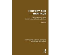 History and Heritage: The Social Origins of the British Industrial Relations Systems