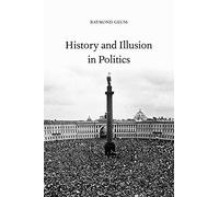 History and Illusion in Politics